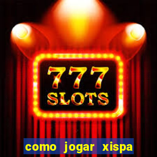 como jogar xispa no jogo do bicho